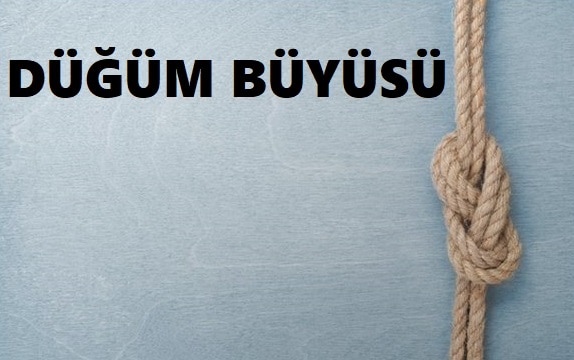 düğüm büyüsü