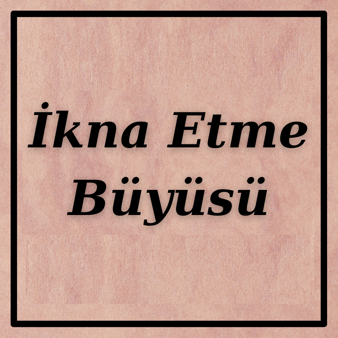 ikna etme büyüsü