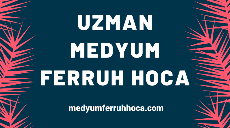 medyum ferruh hoca